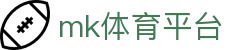 MK体育 (mksports)官方网站 - 体育迷专属头条新闻与互动区